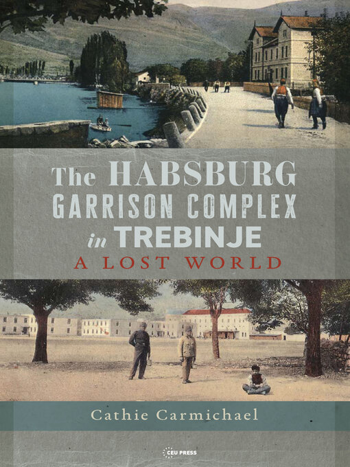 Cover image for The Habsburg Garrison Complex in Trebinje